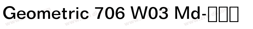 Geometric 706 W03 Md字体转换